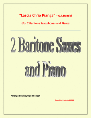 Lascia Ch'io Pianga - From Opera 'Rinaldo' - G.F. Handel ( 2 Baritone Saxophones and Piano)