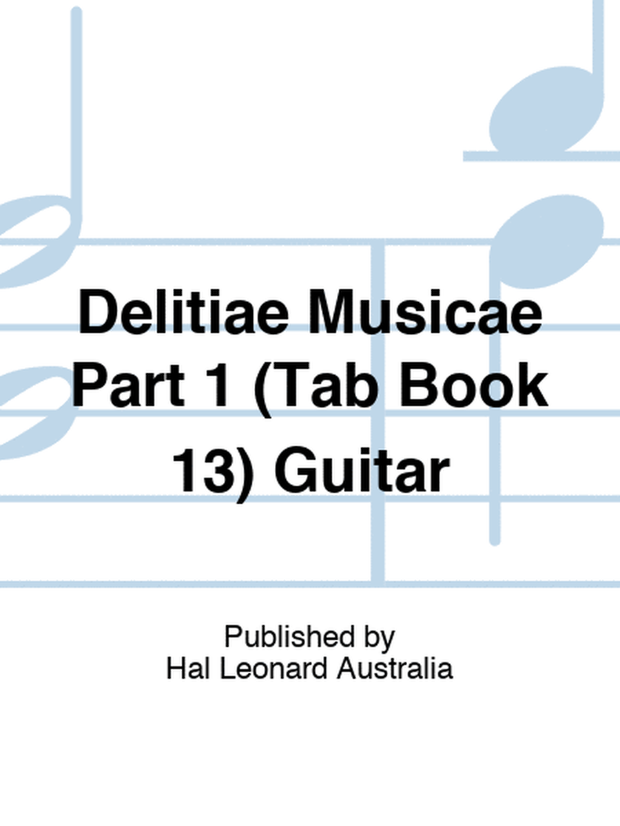Delitiae Musicae Part 1 (Tab Book 13) Guitar