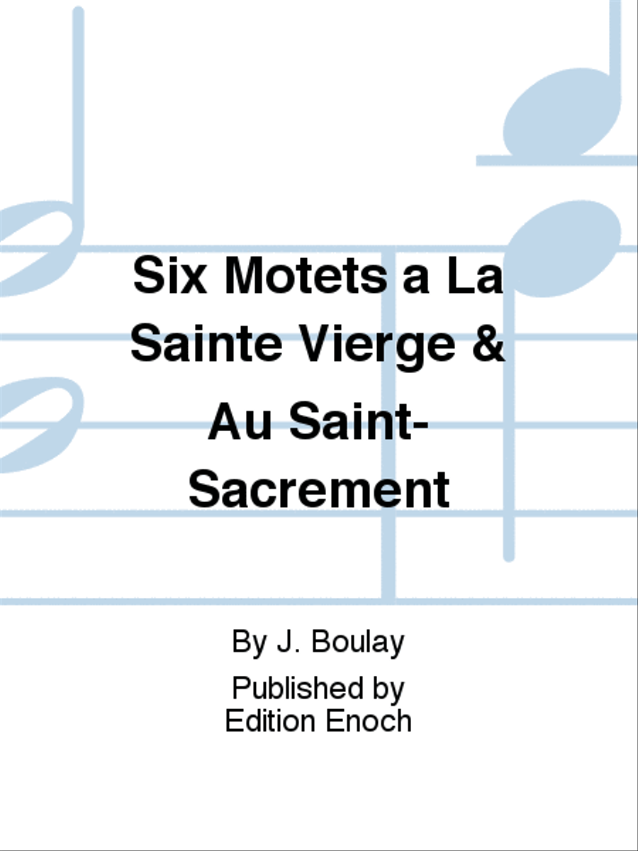 Six Motets a La Sainte Vierge & Au Saint-Sacrement Voice scores gallery preview page 1