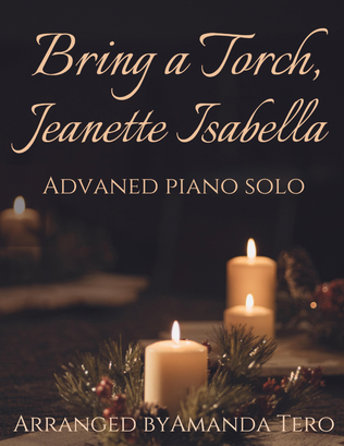 Bring A Torch, Jeanette Isabella Advanced Piano Christmas Sheet Music