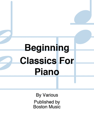 Beginning Classics For Piano