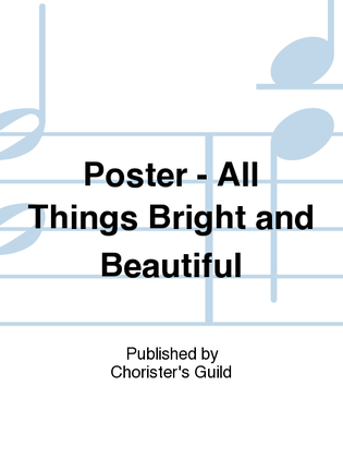 Poster - All Things Bright and Beautiful