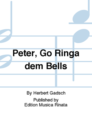 Peter, Go Ringa dem Bells