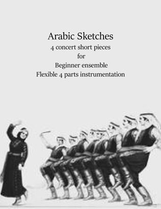 FOUR ARABIC SKETCHES - FLEXIBLE 4 PARTS WITH OPTIONAL PERCUSSION FOR BEGINNERS ENSEMBLE