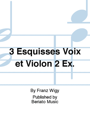 3 Esquisses Voix et Violon 2 Ex.