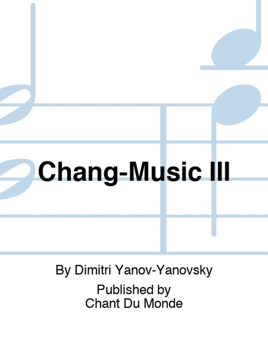 Chang-Music III
