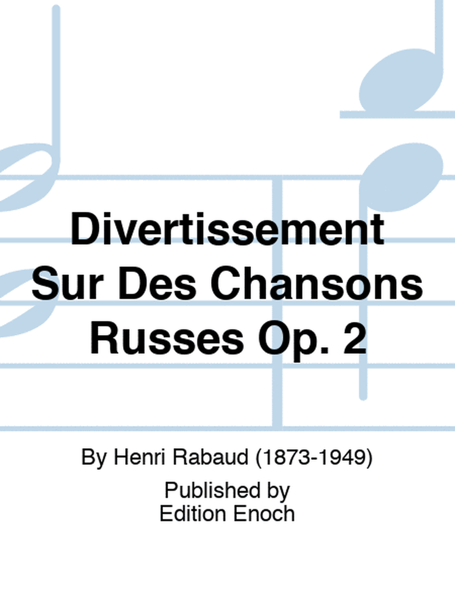 Divertissement Sur Des Chansons Russes Op. 2