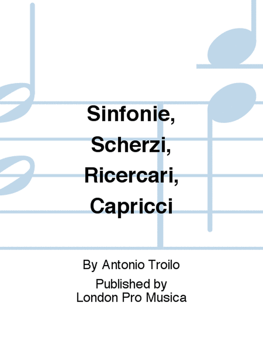 Sinfonie, Scherzi, Ricercari, Capricci