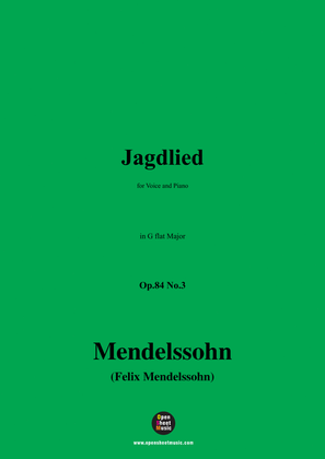 F. Mendelssohn-Jagdlied,Op.84 No.3,in G flat Major