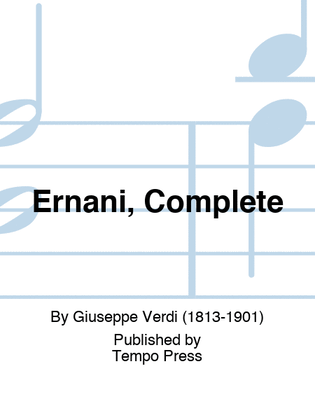 Ernani, Complete