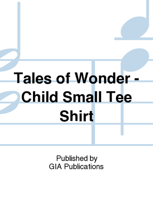 Tales of Wonder - Child Small Tee Shirt
