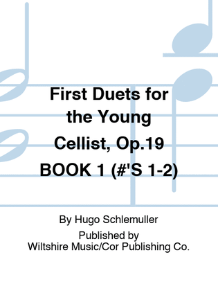 Book cover for First Duets for the Young Cellist, Op.19 BOOK 1 (#'S 1-2)
