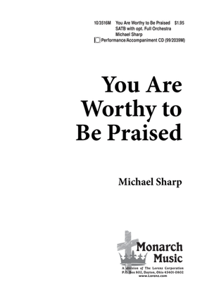 You Are Worthy to Be Praised