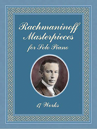 Book cover for Rachmaninoff Masterpieces for Solo Piano -- 17 Works