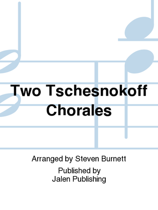 Two Tschesnokoff Chorales