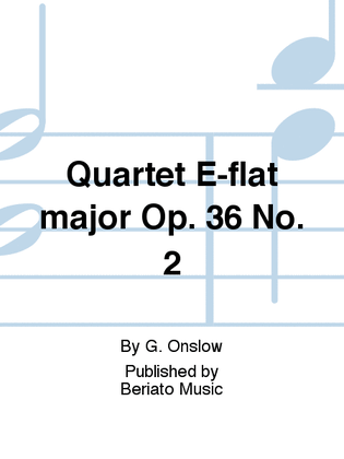 Quartet E-flat major Op. 36 No. 2