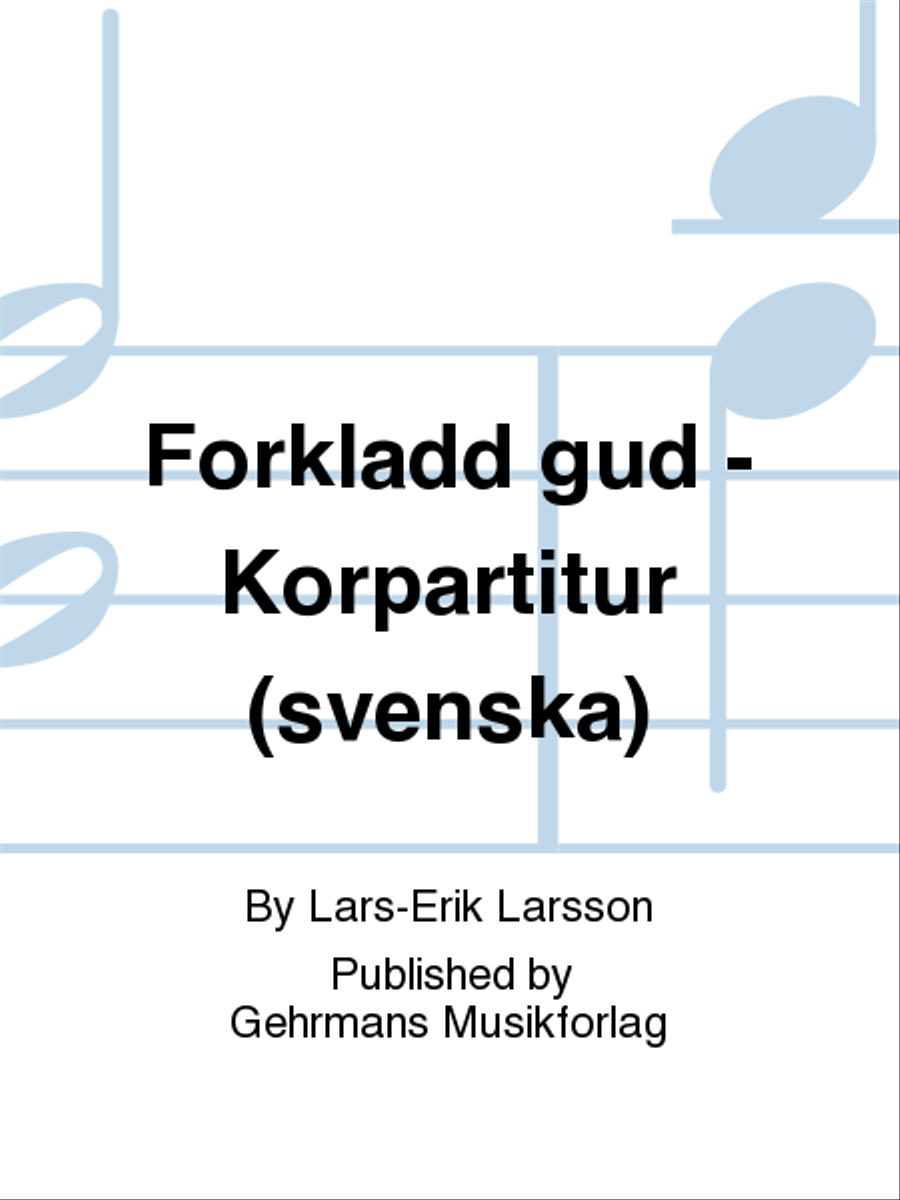 Forkladd gud - Korpartitur (svenska)