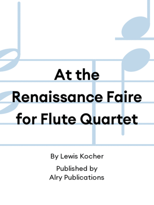 At the Renaissance Faire for Flute Quartet