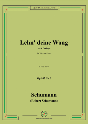 Schumann-Lehn deine Wang,Op.142 No.2,in b flat minor