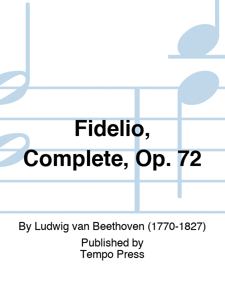 Fidelio, Complete, Op. 72