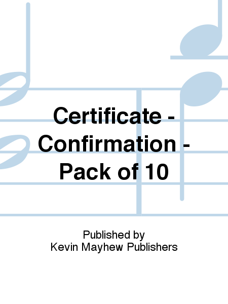Certificate - Confirmation - Pack of 10