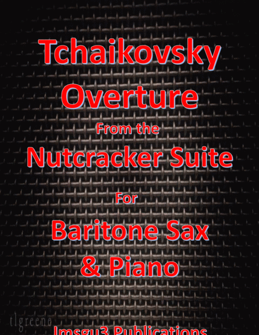 Tchaikovsky: Overture from Nutcracker Suite for Baritone Sax & Piano image number null