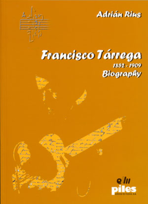 Francisco Tarrega 1852 - 1909 Biography. Ingles
