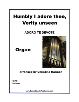 Humbly I Adore Thee, Verity Unseen - Organ