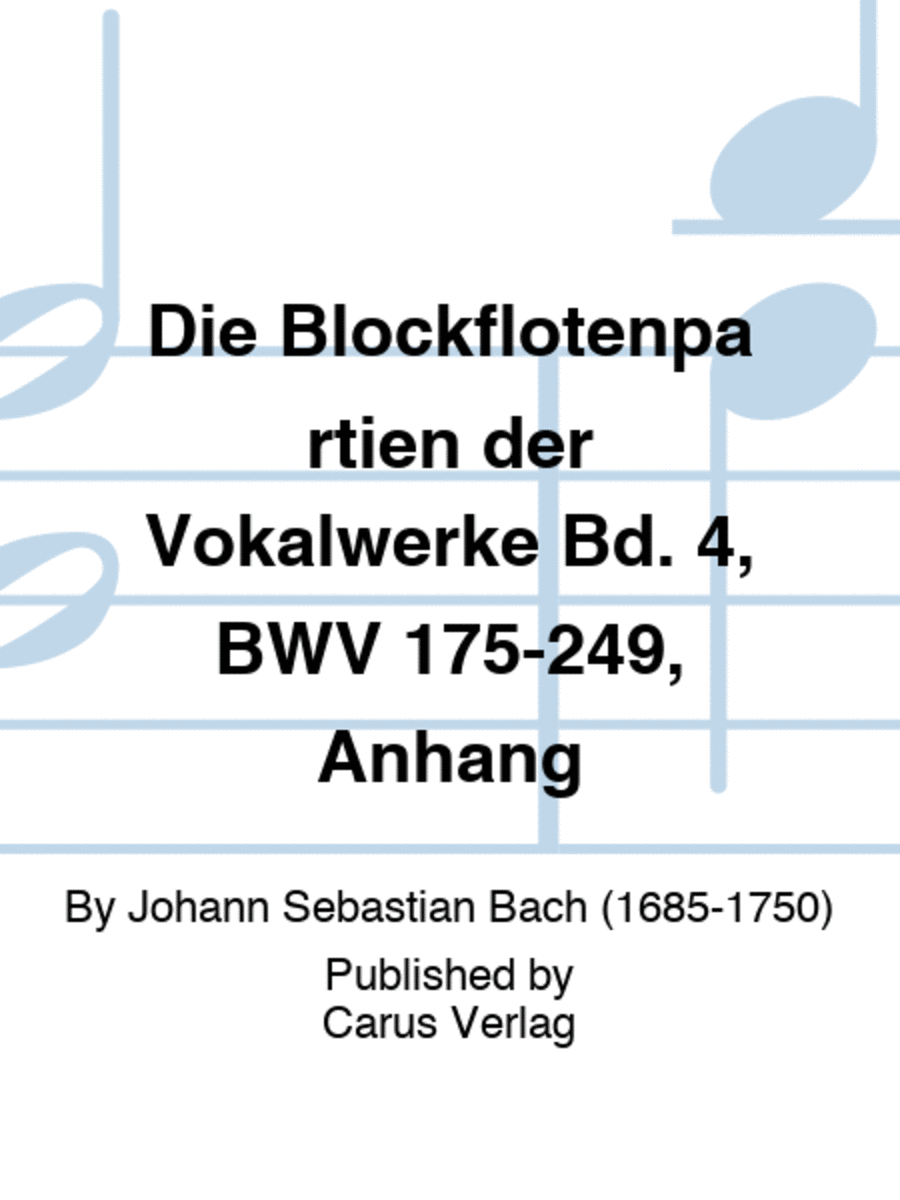 Die Blockflotenpartien der Vokalwerke Bd. 4, BWV 175-249, Anhang