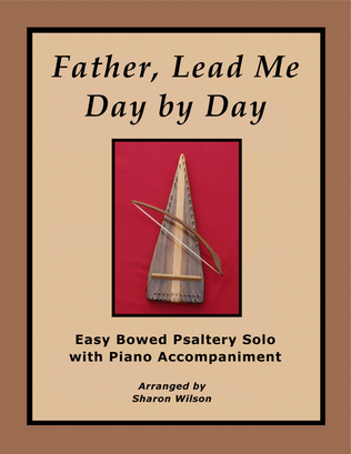 Father, Lead Me Day by Day (Easy Bowed Psaltery Solo with Piano Accompaniment)