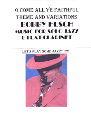 O Come All Ye Faithful Theme And Variations For Solo Jazz B Flat Clarinet