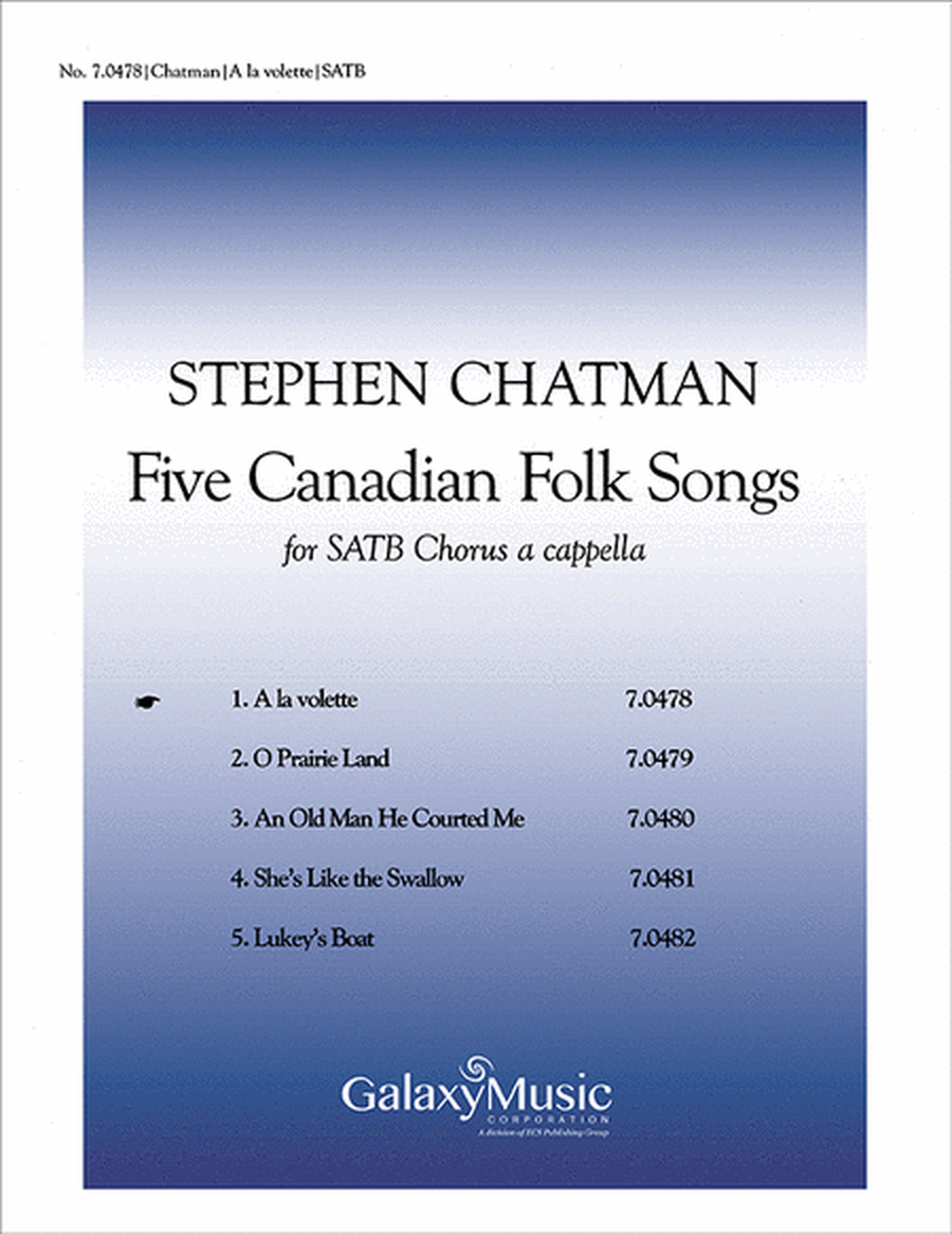 Five Canadian Folk-Songs: 1. A la volette