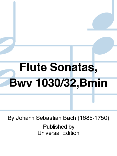 Flute Sonatas, Bwv 1030/32,Bmin