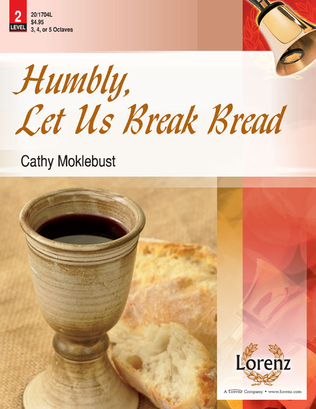 Humbly, Let Us Break Bread