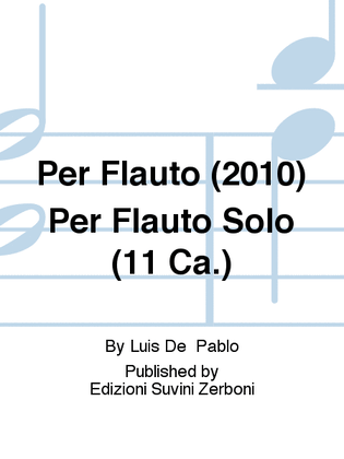 Per Flauto (2010) Per Flauto Solo (11 Ca.)