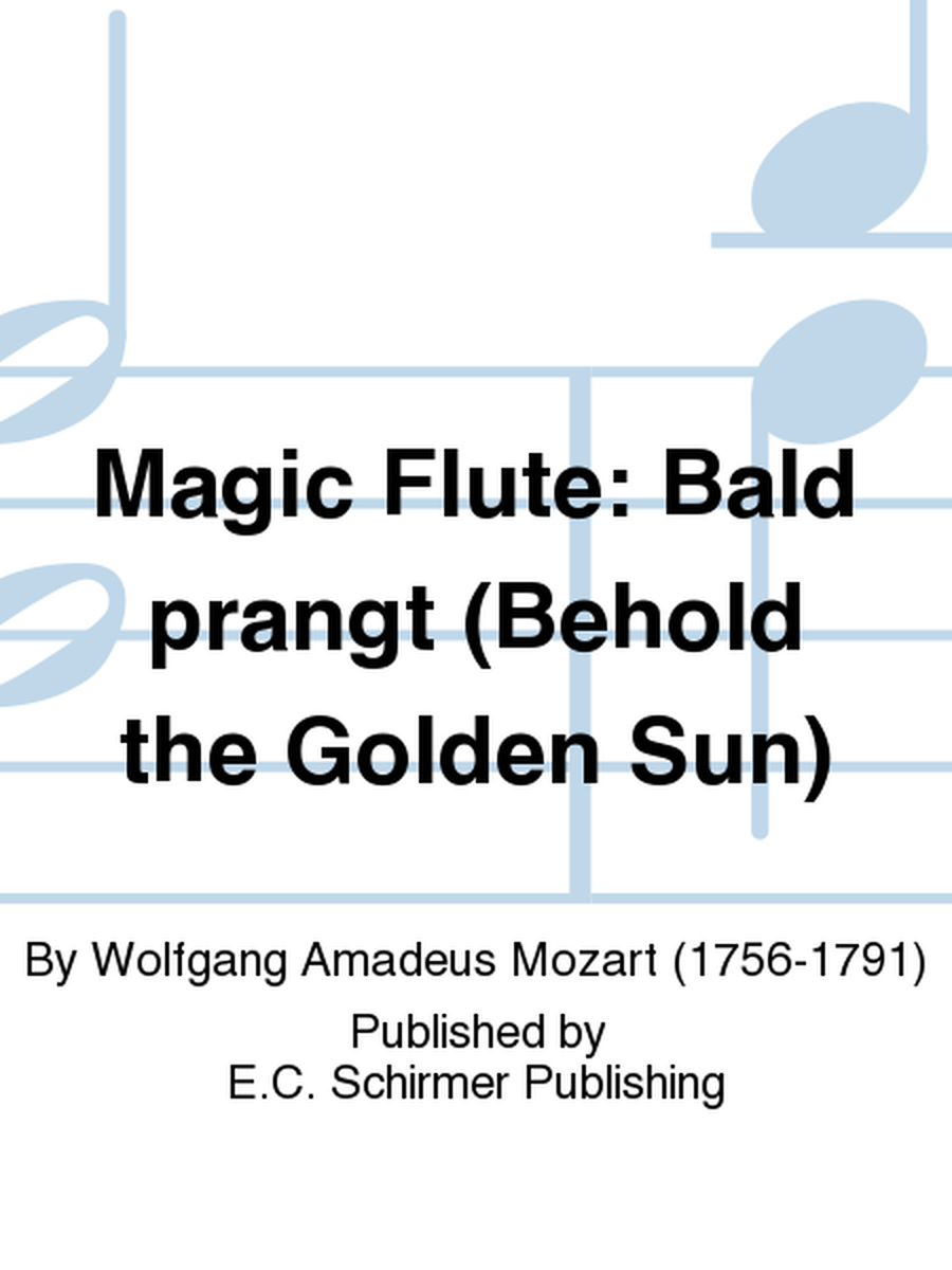 Magic Flute: Bald prangt (Behold the Golden Sun)