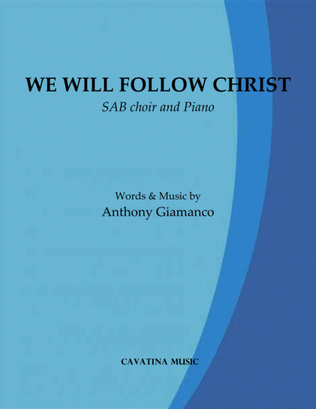 Book cover for WE WILL FOLLOW CHRIST - SAB choir and piano