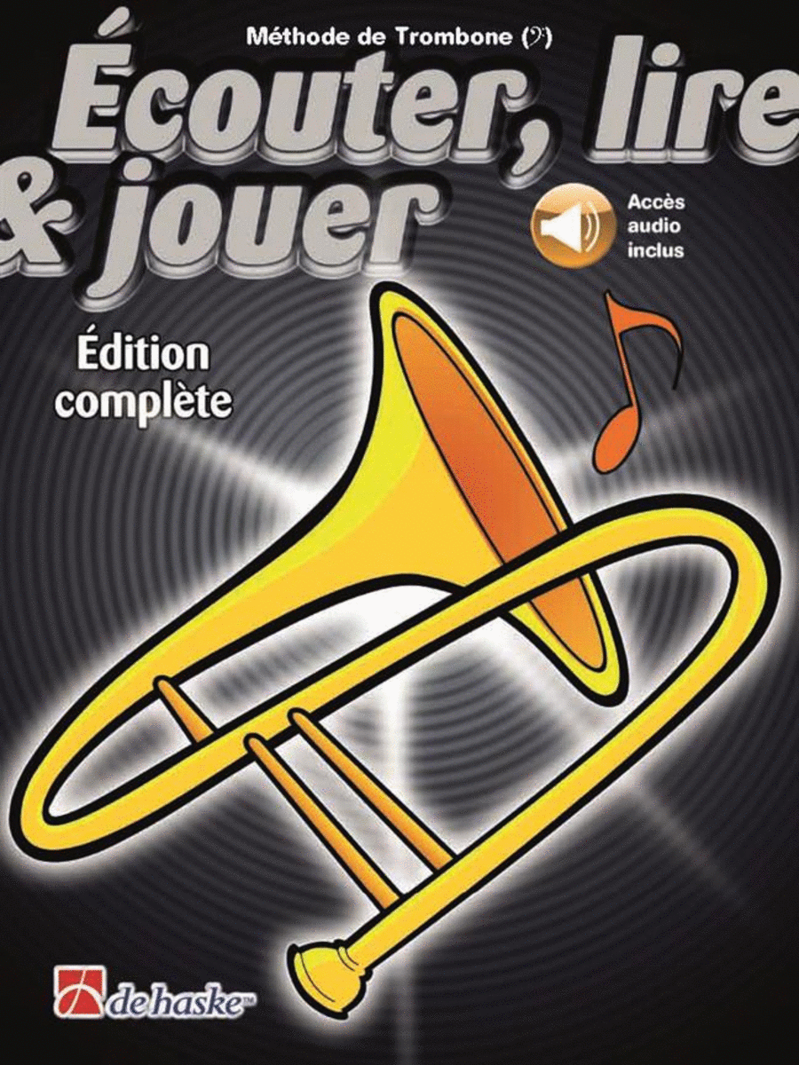 Écouter, lire and jouer Éd. complète Trombone