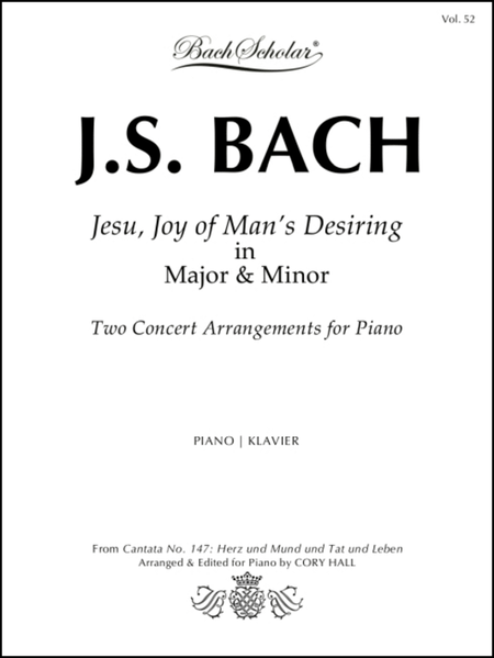 Jesu Joy of Man's Desiring in Major & Minor (Bach Scholar Edition Vol. 52)