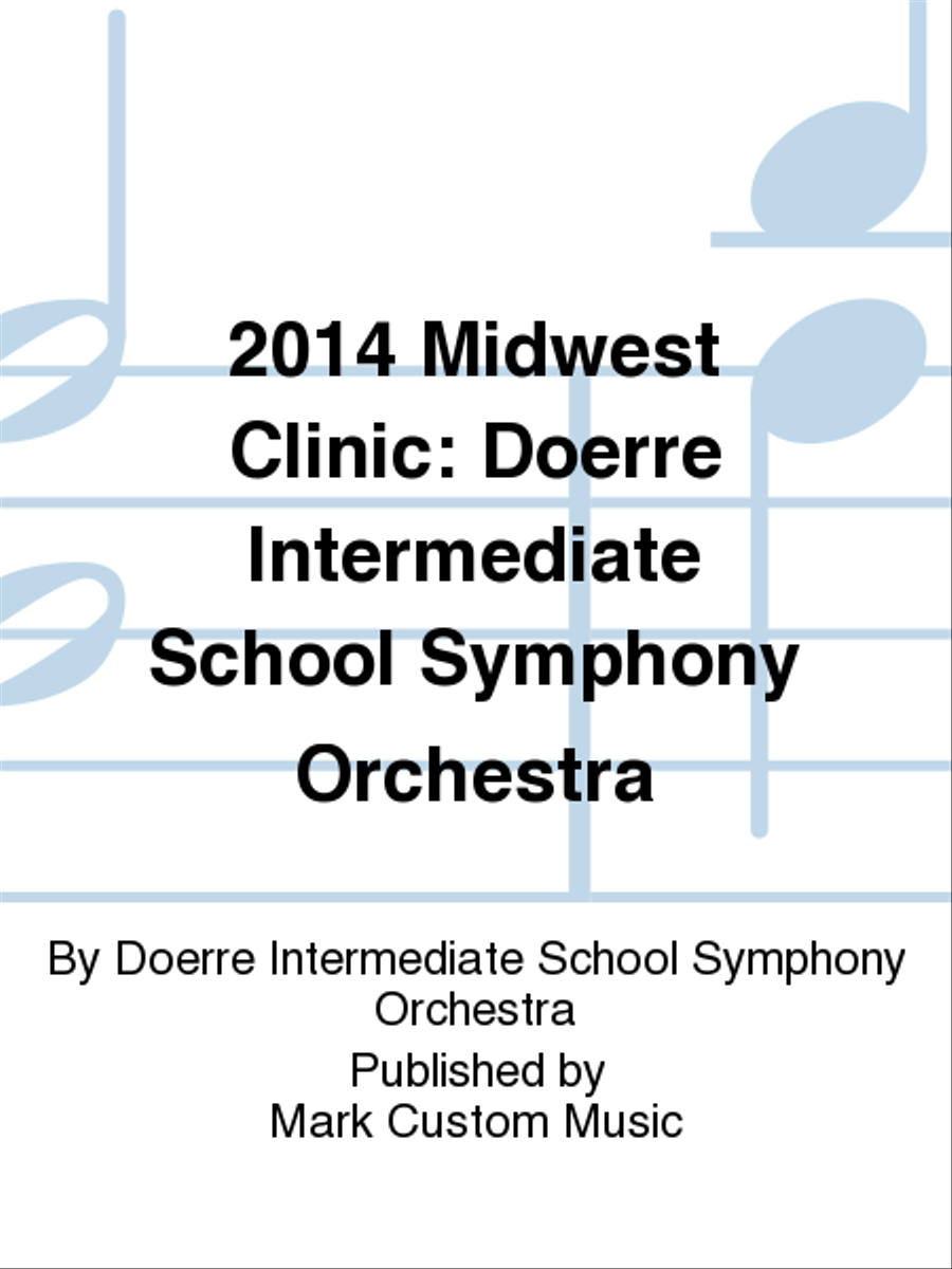 2014 Midwest Clinic: Doerre Intermediate School Symphony Orchestra Full Orchestra scores gallery preview page 1