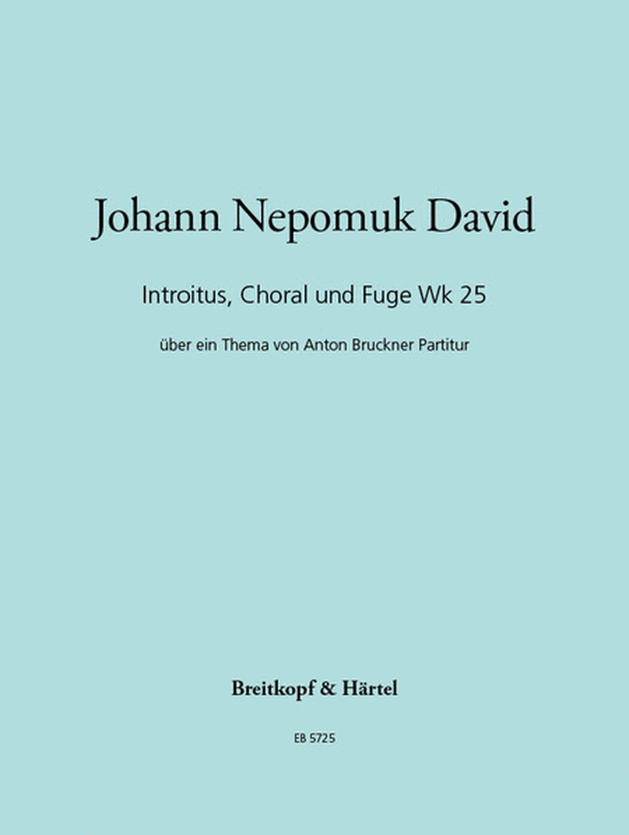 Introitus, Choral and Fugue Wk 25