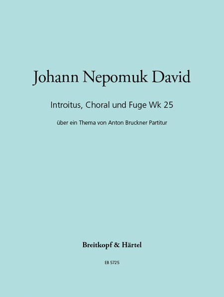Introitus, Choral and Fugue Wk 25