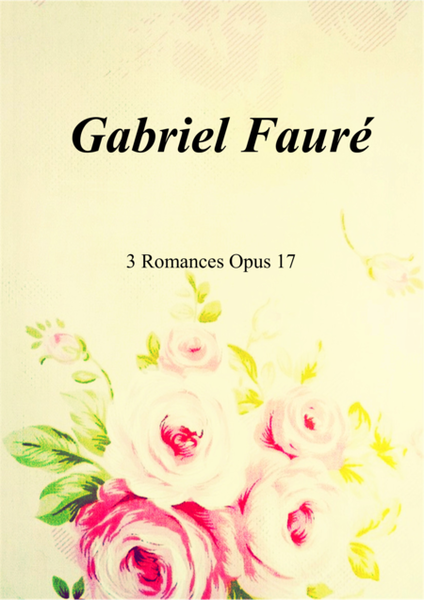 Gabriel Fauré - 3 Romances Op.17 for piano solo