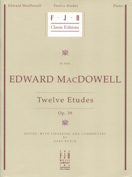 Edward MacDowell -- Twelve Etudes, Op. 39