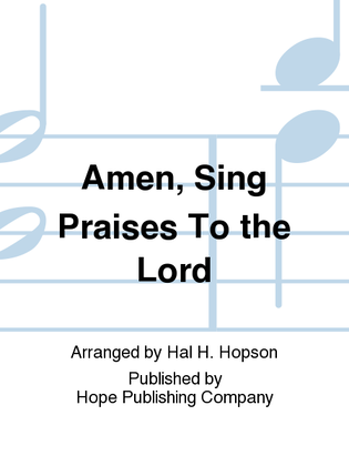 Amen, Sing Praises to the Lord