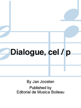 Dialogue, cel / p