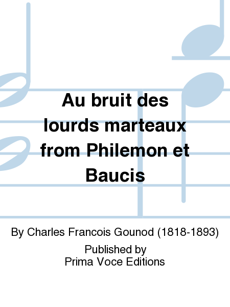 Au bruit des lourds marteaux from Philemon et Baucis
