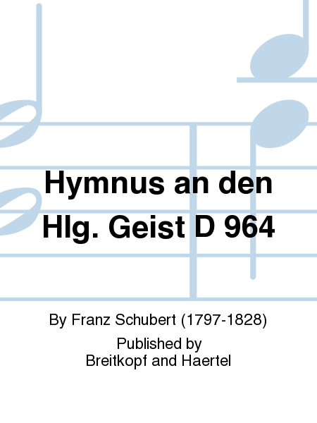 Hymnus an den heiligen Geist D 964 [Op. 154]