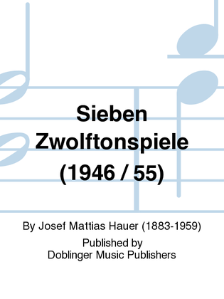 Sieben Zwolftonspiele (1946 / 55)