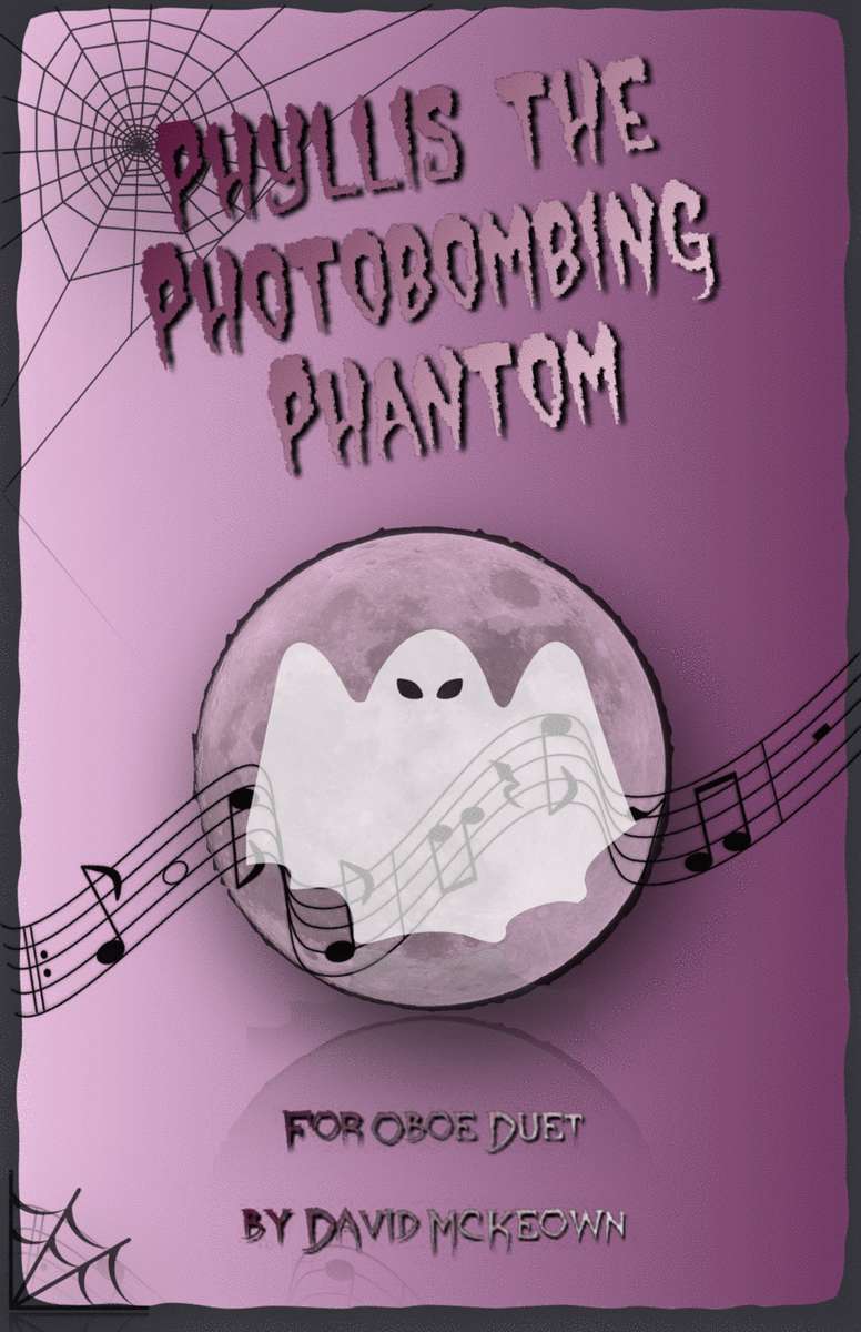 Phyllis the Photobombing Phantom, Halloween Duet for Oboe